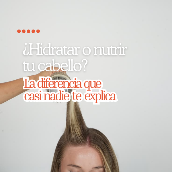 ¿Hidratar o nutrir tu cabello? La diferencia que casi nadie te explica